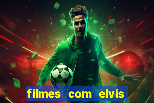 filmes com elvis presley dublado